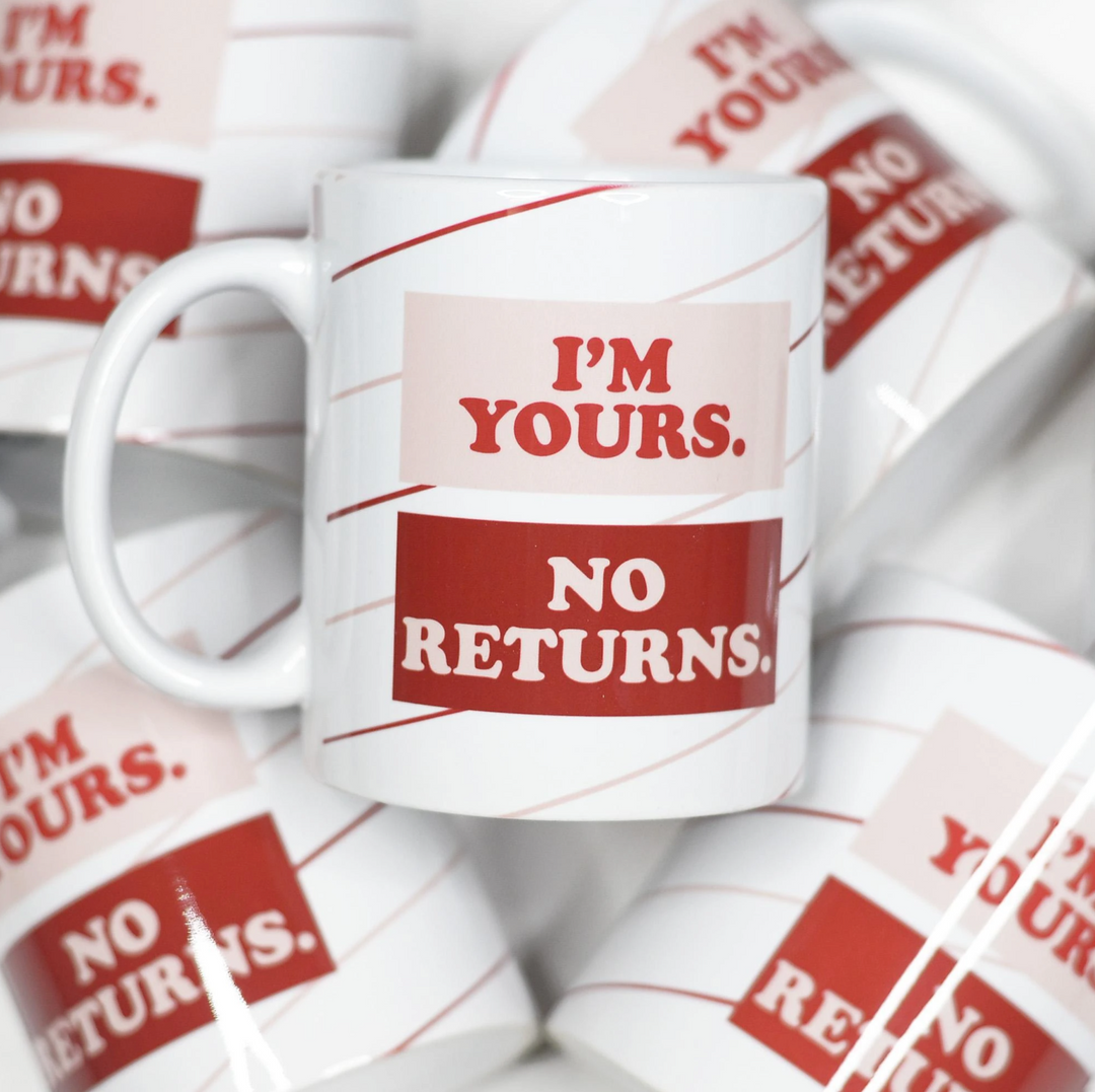 I'm Your No Returns Mug - The Teal Antler™