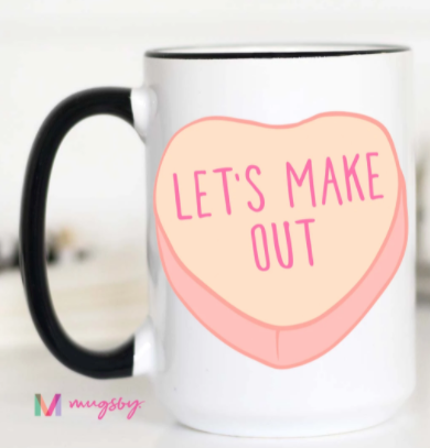 Lets Make Out Mug - The Teal Antler Boutique
