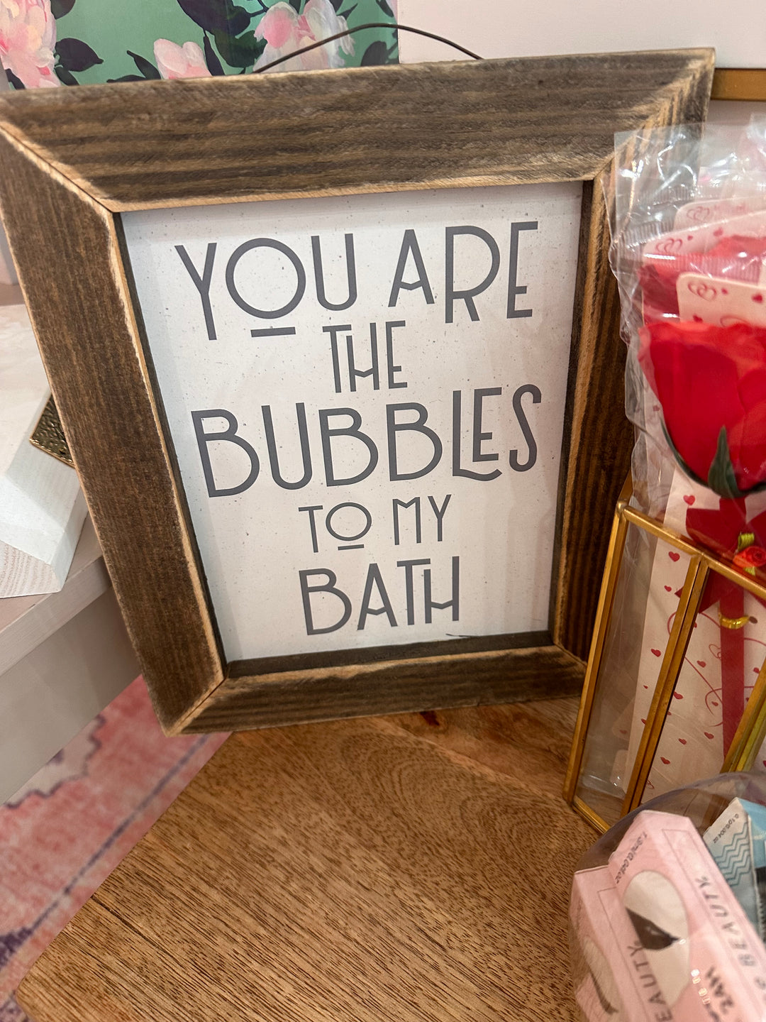 You Are The Bubbles To My Bath - The Teal Antler Boutique