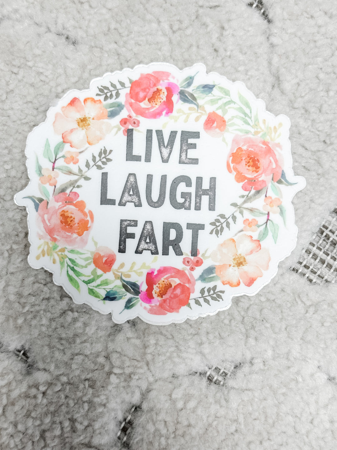 Live Laugh Fart Sticker - The Teal Antler Boutique