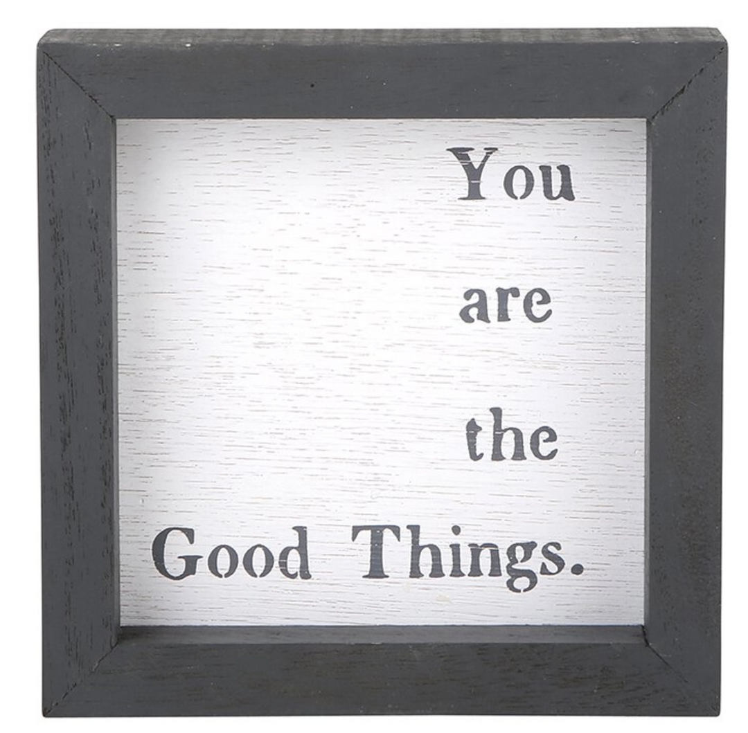 You Are The Good Things Sign - The Teal Antler™