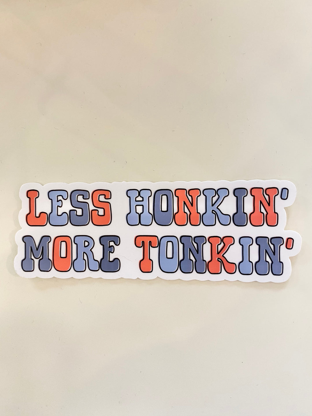 Less Honkin' More Tonkin' - The Teal Antler Boutique