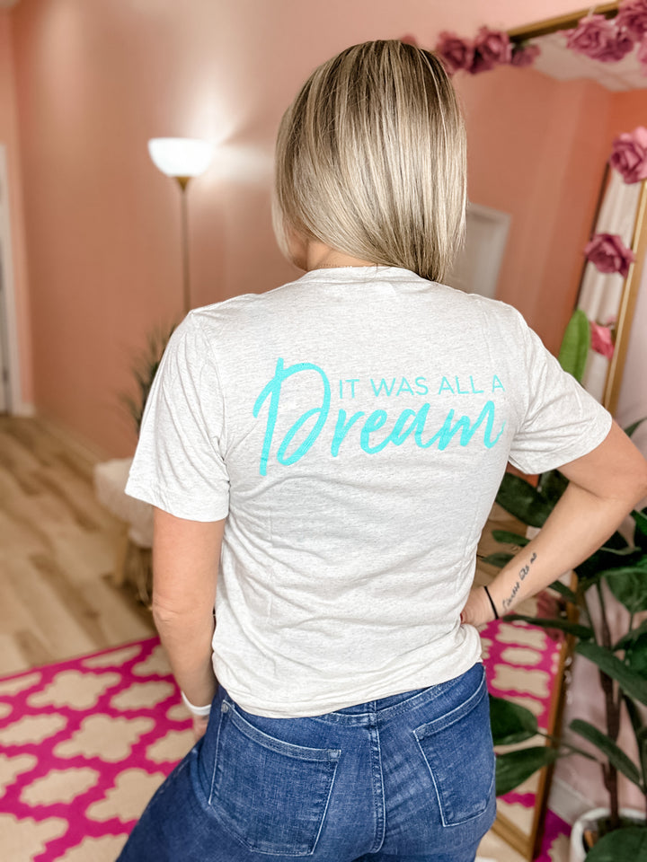 It was all a dream staff shirt - The Teal Antler Boutique
